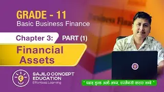 Finance Class 11 in Nepali | Chapter 3 Financial Assets Theory Part 1
