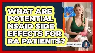What Are Potential NSAID Side Effects For RA Patients?