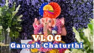 Ganesh Chaturthi || Vlog || Bappa&rsquo;s Arrival & Celebration || Siddhi Vinayak || Ganpati Bappa Morya ✨