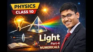 Light &ndash; Complete Numericals | Mirrors & Lenses | Board Questions | CBSE Class 10 Science