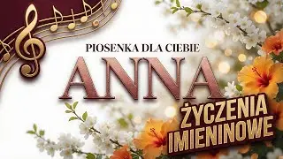 IMIENINY ANNY 🎙️ Piosenka dla Ani 💝