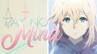 「AMV」Pay No Mind - Violet Evergarden | MDS CONTEST 2018