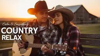【Country Relax 31】Best Country Vocals for Stress Relief, Sleep, and Relaxation