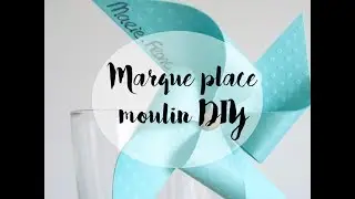 [BOX DIY] Marque place moulin à vent