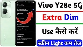 how to use extra dim on vivo y28e | vivo Y28e extra dim setting on kaise kare