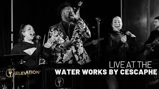 Elevation Wedding Band Live at The Water Works by Cescaphe - BVTLive!