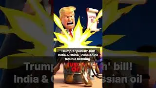 Trump's 'punish' bill! India & China, Russian oil trouble brewing #shorts #youtubeshorts #trending