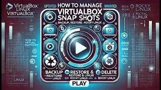 Master VirtualBox Snapshots: Backup, Restore & Manage on Rocky Linux | Essential Guide