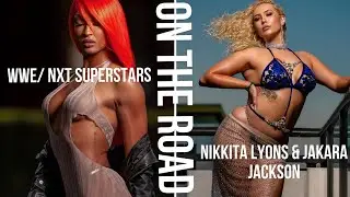 ON THE ROAD w/ WWE NXT Superstars- Jakara Jackson & Nikkita Lyons