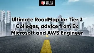 Ultimate Roadmap for Tier 3 College Students, Advice from Ex Microsoft & AWS Engineer | MUST WATCH