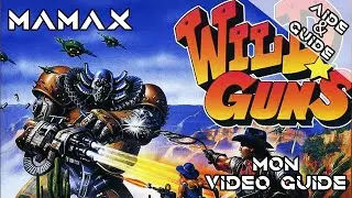 [AIDE & GUIDE N&deg;7] VIDEO GUIDE WILD GUNS - SUPER NINTENDO
