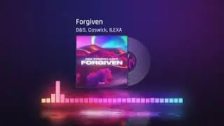 D&S, Coswick, ILEXA - Forgiven [House, Slap House]