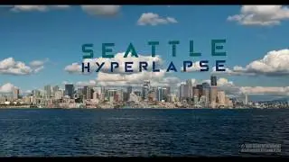 Seattle Hyperlapse / Timelapse