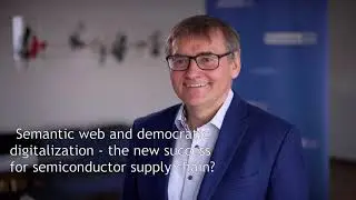Semantic web and democratic digitalization - the new success for the semiconductor supply chain?