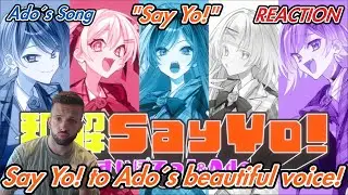I react to Ado´s  Song: “Say Yo!” - 💙🔥【オリジナル曲】和解Say Yo!【すいぽてっ！とAdo】 I Reaction