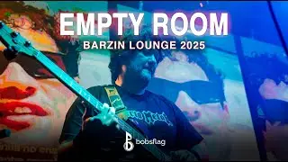 Bobsflag - Empty Room  (Barzin Lounge - 2025)