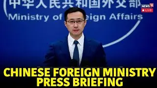 LIVE | Chinese Foreign Ministry Briefing |Major Statements on International Affairs |US Tariffs N18G