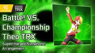 Pokémon Uranium - Battle! VS. Theo (Championship Remix) TRX (Supercharged Symphonic Arrangement)