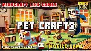 Gameplay: Pet Crafts #4 | Minecraft Like Games | Walkthrough