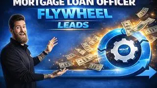 Mortgage Leads Explained: The Flywheel Every Loan Officer Needs