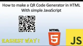 How to make a QR Code Generator in HTML with only simple JavaScript | Easiest Way !