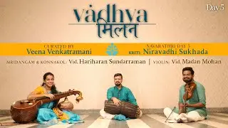 Vadhya Milan - Veena, Violin, Mrdangam & Konnakol | Veena Venkatramani | Madan Mohan | Hariharan S
