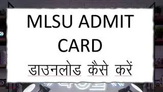 MLSU Admit card download kaise kre...