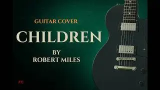 Robert Miles - Children (Guitar Cover) | Fingerstyle