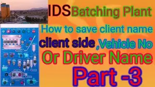 IDS Rmc Plant । How to Save Client Name & Side & Vehicle No । IDS Mega Software me Kaise save kare