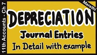 All Journal Entries of Depreciation at one place| 11th Accounts Ch7 P4 | Marathi