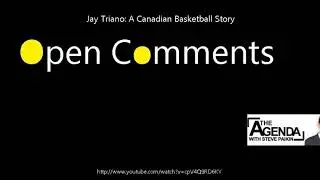 Open Comments - The Agenda - Jay Triano: A Canadian Basketball Story