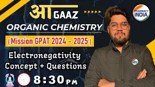 आGAAZ | Electronegativity | Concept + Questions | ORGANIC CHEMISTRY | MISSION GPAT 2024 - 2025