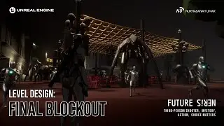 Unreal Engine 5 | Future Siren | Level Design Final Blockout