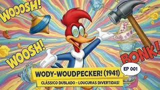 Pica-Pau EP 001 - Woody Woodpecker (1941) | Classic
