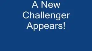 A New Challenger Appears!