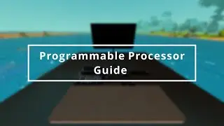 Programmable Processor Guide | Scrap Mechanic