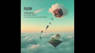 Caleb Jackson - Everybody High (Chesster Remix) [LAGUNA RECORDS]
