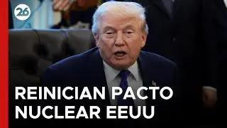 🇺🇸 EEUU | Reinician las negociaciones nucleares con Irán