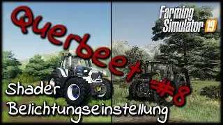 LS19 Modding Querbeet #8 - Shader/Beleuchtung Ingame anpassen