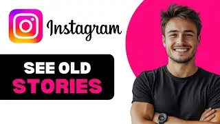How To See Someones Old Stories On Instagram 2025