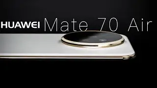 Обзор Huawei Mate 70 Air | Ультратонкий флагман с аккумулятором и камерой профессионального уровн...