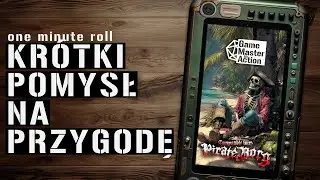 Pirate Borg - kr&oacute;tki pomysł na przygodę odc. 25