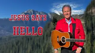 Jesus Says Hello