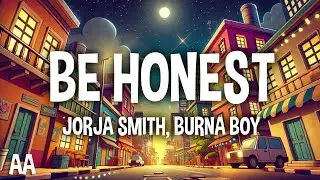 Jorja Smith - Be Honest (Lyrics) ft. Burna Boy