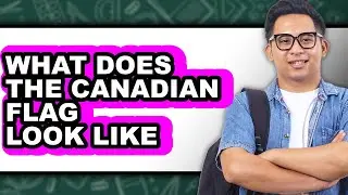 What Does The Canadian Flag Look Like - Answered