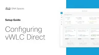 Cisco DNA Spaces Setup Guide - Configuring vWLC Direct