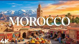 Morocco in 4K - Unseen Hidden Gems & Uncovering Incredible Scenes
