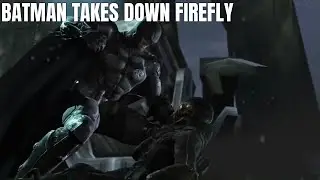 BATMAN: Arkham Origins | Taking Care Of Firefly But Bane Is In My Home..