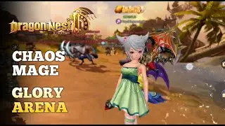 Dragon Nest 2 Evolution - Chaos Mage - Glory Arena | PVP