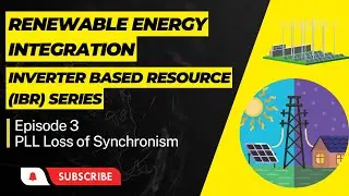 INVERTER BASED RESOURCE (IBR) SERIES EPISODE 3 I PHASE LOCKED LOOP (PLL) LOSS OF SYNCHRONISM